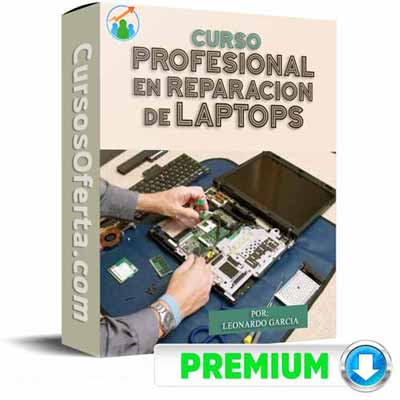 Curso Profesional En Reparación De Laptops – Leonardo García - Curso Profesional En Reparación De Laptops – Leonardo García