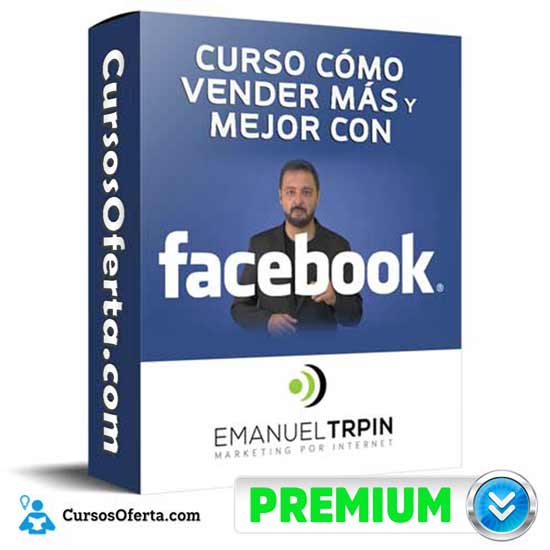Curso Cómo Vender más y Mejor con Facebook – Emanuel TRPIN descargar gratis - Curso Cómo Vender más y Mejor con Facebook
