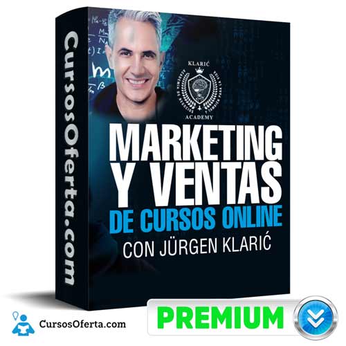 Curso Marketing y Ventas de Cursos Online Jurgen Klaric - Curso Marketing y Ventas de Cursos Online – Jurgen Klaric