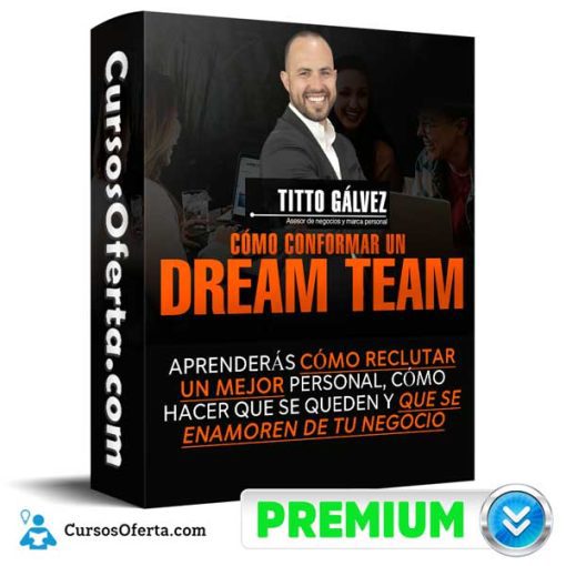Curso Cómo Conformar Un Dream Team – Tito Gálvez 510x510 - Curso Cómo Conformar Un Dream Team – Tito Gálvez