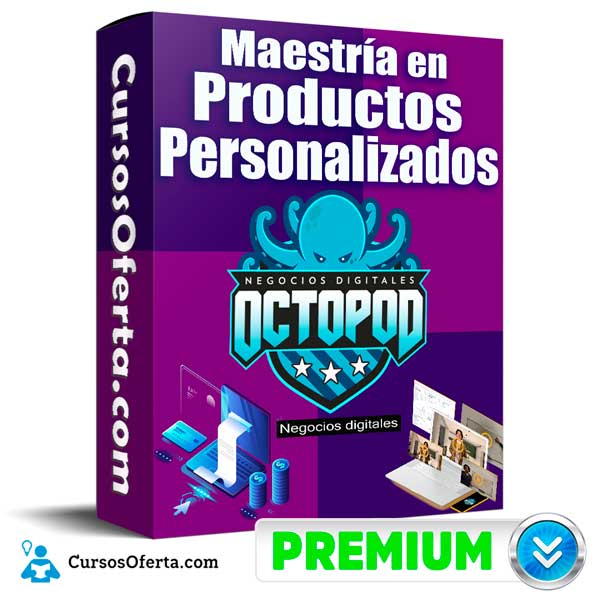 Curso Maestría en Productos Personalizados – Octopod - Curso Maestría en Productos Personalizados – Octopod