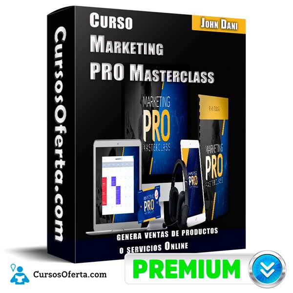 Curso Marketing PRO Masterclass – John Dani - Curso Marketing PRO Masterclass – John Dani