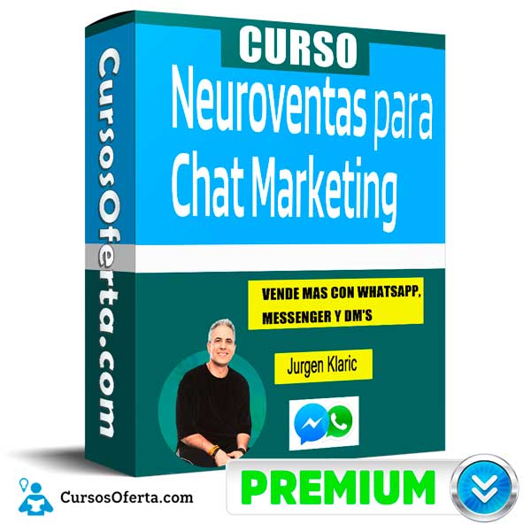 Curso Neuro Ventas para Chat Marketing – Jurgen Klaric 1 - Curso Neuro Ventas para Chat Marketing – Jurgen Klaric