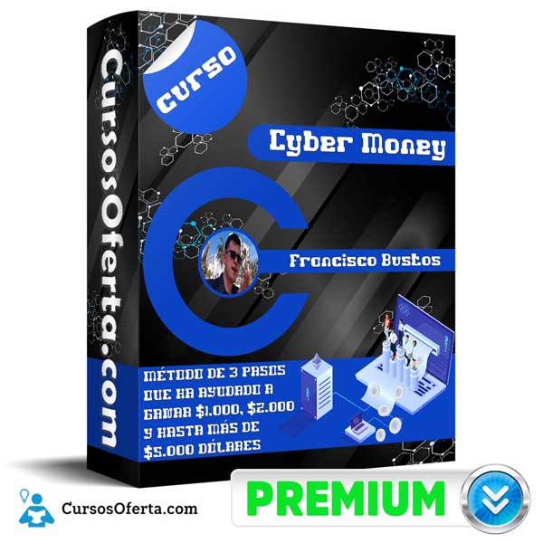 Curso Cyber Money - Curso Cyber Money – Francisco Bustos