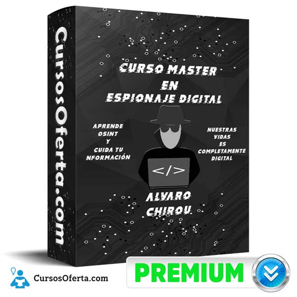 Curso Master en Espionaje Digital - Curso Master en Espionaje Digital – Alvaro Chirou