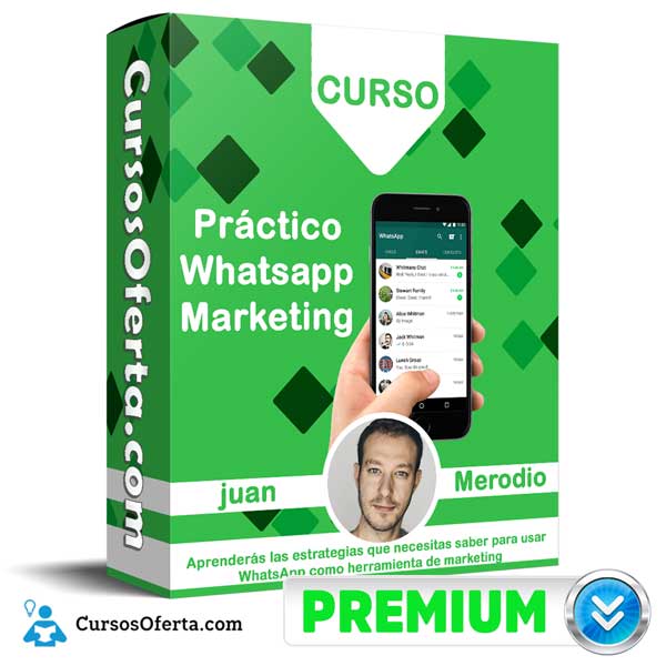 Curso Práctico Whatsapp Marketing - Curso Práctico Whatsapp Marketing – Juan Merodio