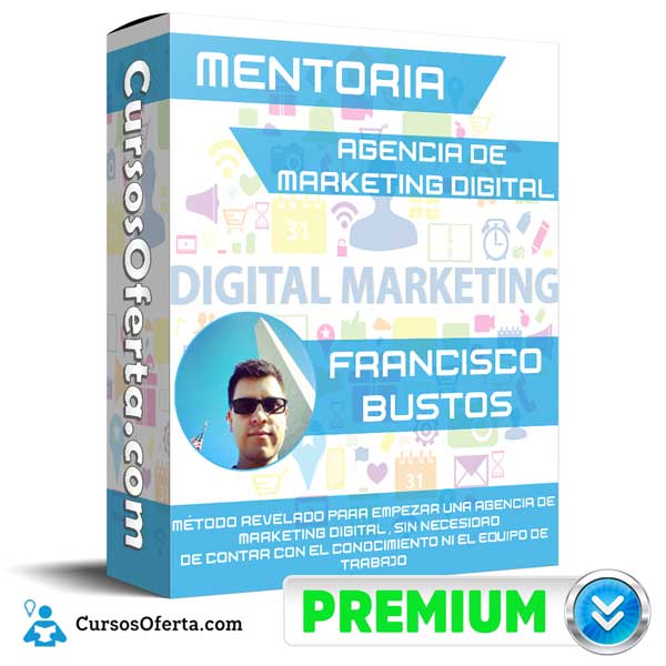 Mentoría Agencia de Marketing Digital - Mentoría Agencia de Marketing Digital – Francisco Bustos
