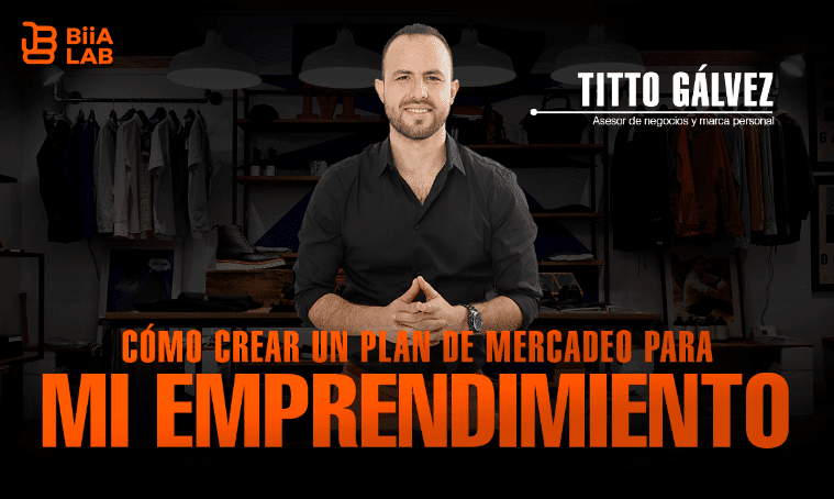 Curso Cómo Crear un Plan de Mercadeo Para Mi Emprendimiento – Tito Gálvez