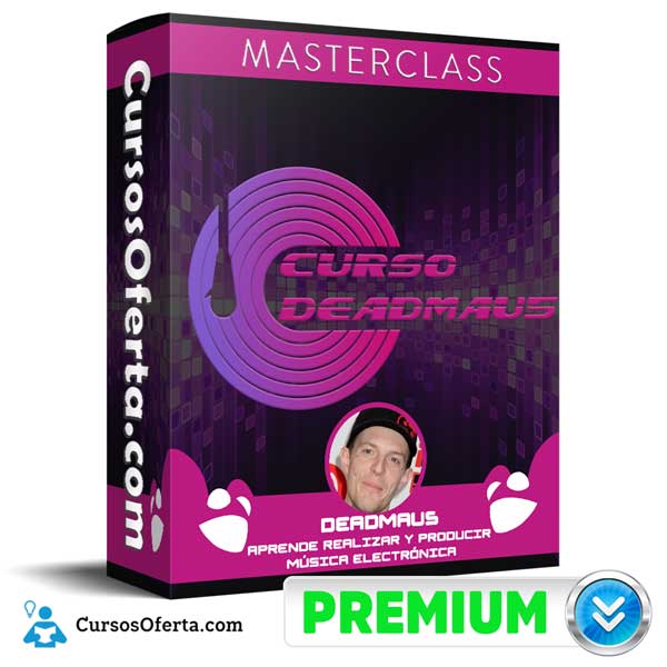 Curso Deadmau5 - Curso Deadmau5 – masterclass