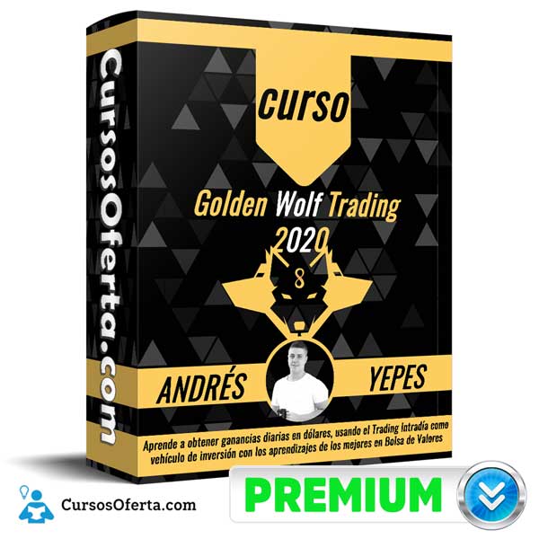 Curso Golden Wolf Trading - Curso Golden Wolf Trading – ANDRÉS YEPES