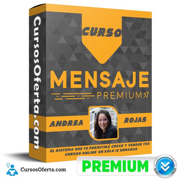 Curso Mensaje Premium - Curso Mensaje Premium – Andrea Rojas