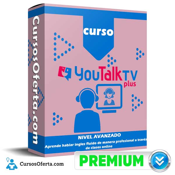 Curso YouTalk TV Plus – Nivel Avanzado - Curso YouTalk TV Plus – Nivel Avanzado
