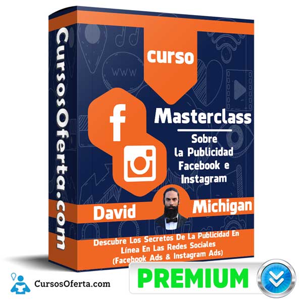 Curso Masterclass sobre la Publicidad F - Curso Masterclass sobre la Publicidad Facebook e Instagram – David Michigan