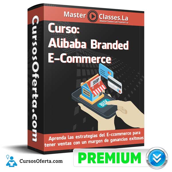 Curso Alibaba Branded eCommerce - Curso Alibaba Branded eCommerce – MasterClasses.la