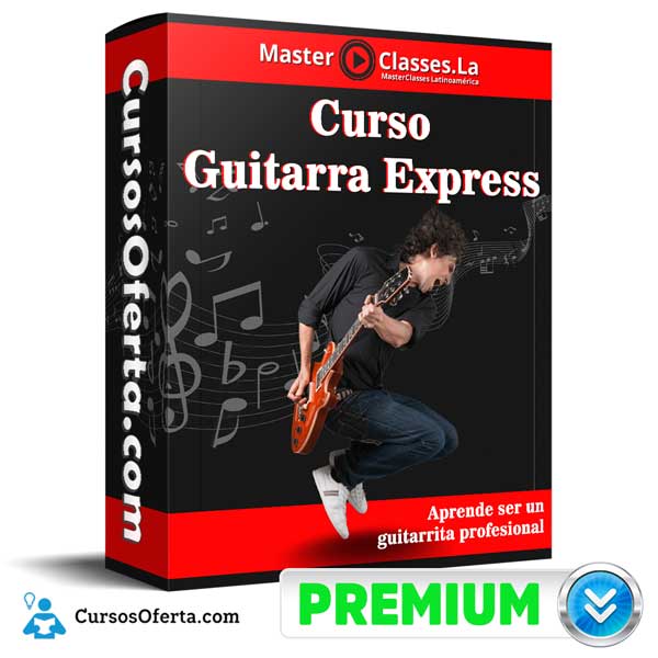 Curso Guitarra Express - Curso Guitarra Express – MasterClasses.la