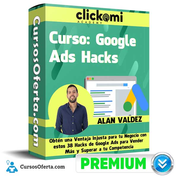 Curso Google Ads Hacks - Curso Google Ads Hacks – Alan Valdez