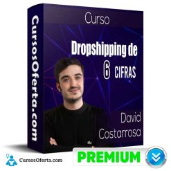 Dropshipping de 6 cifras de David Costarrosa Cover CursosOferta 3D 247x247 - Curso Dropshipping de 6 cifras - David Costarrosa