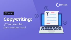 Curso Copywriting Cómo escribir para vender más - Edteam