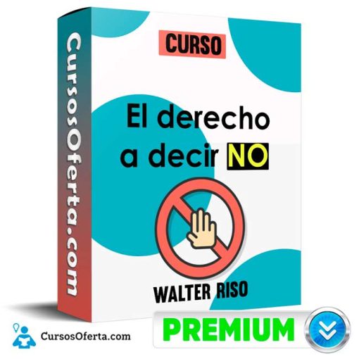 Curso El derecho a decir no Walter Riso Cover CursosOferta 3D 510x510 - Curso El derecho a decir no - Walter Riso