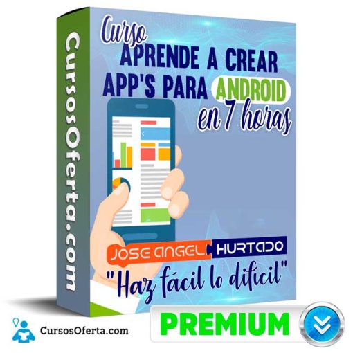 Curso Aprende a Crear Apps para Android en 7 horas – Jose A. Hurtado Cover CursosOferta 3D 510x510 - Aprende a Crear App’s para Android en 7 horas – Jose A. Hurtado