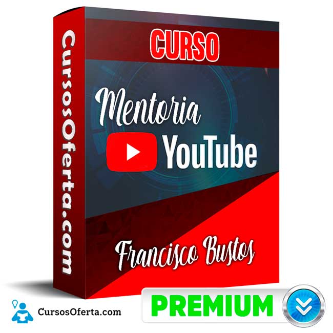 Curso Mentoria Youtube Ads – Francisco Bustos Cover CursosOferta 3D - Mentoría YouTube Ads – Francisco Bustos