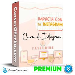 Curso de Instagram Tati Uribe Cover CursosOferta 3D 247x247 - Impacta con tu Instagram - Tati Uribe