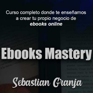 Ebooks Mastery - Sebastián Granja
