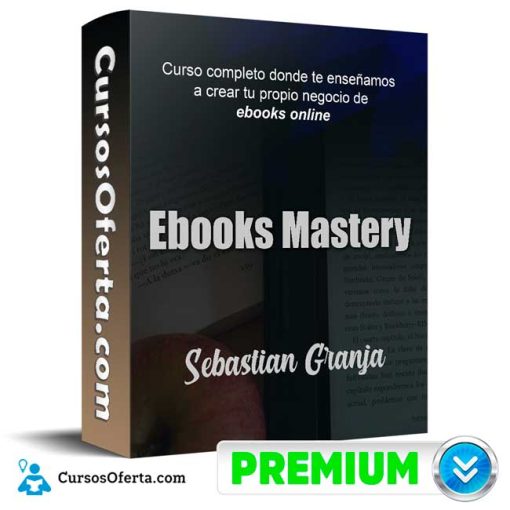 Ebooks Mastery Sebastian Granja Cover CursosOferta 3D 510x510 - Ebooks Mastery - Sebastian Granja