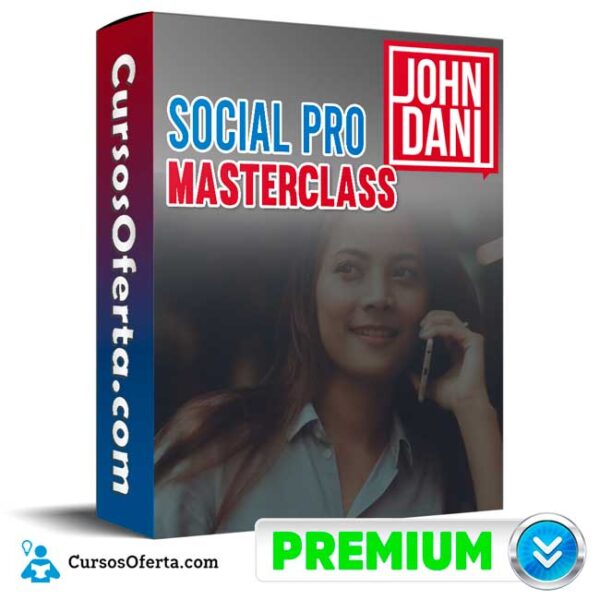 Social PRO Masterclass John Dani Cover CursosOferta 3D 600x600 - Social PRO Masterclass - John Dani