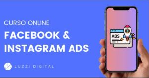 Facebook e Instagram Ads – Luzzi Digital