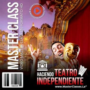 Haciendo Teatro Independiente - Alejandro Buenaventura