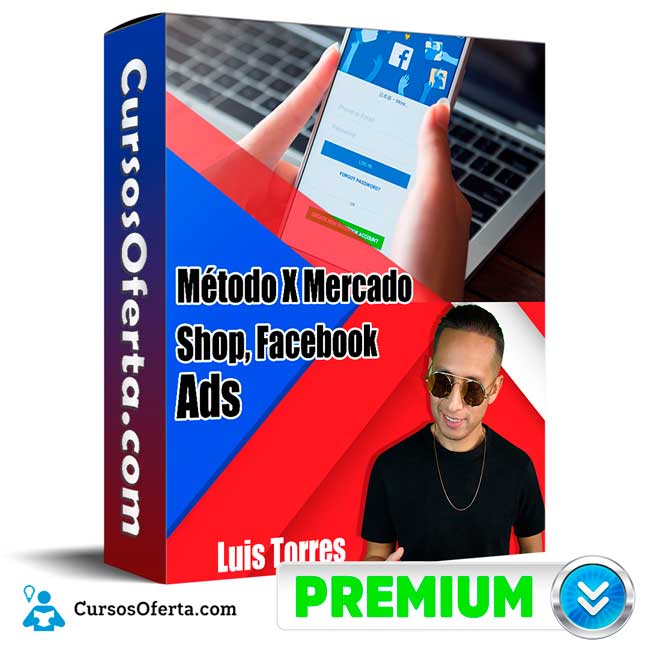 Metodo X Mercado Shop Facebook Ads – Luis Torres Cover CursosOferta 3D - Método X Mercado Shop y Facebook Ads – Luis Torres