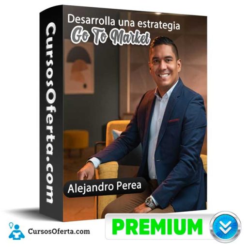 Desarrolla una estrategia Go To Market Alejandro Perea Cover CursosOferta 3D 510x510 - Desarrolla una estrategia Go To Market - Alejandro Perea