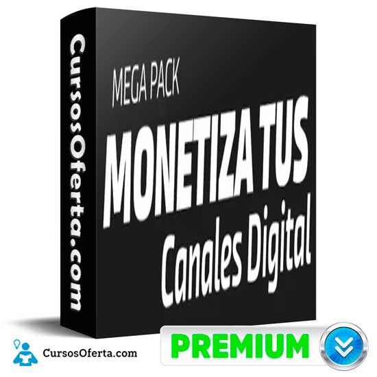 MegaPack Monetiza Tus Canales Digitales de Mdlatam - MegaPack Monetiza Tus Canales Digitales de Mdlatam