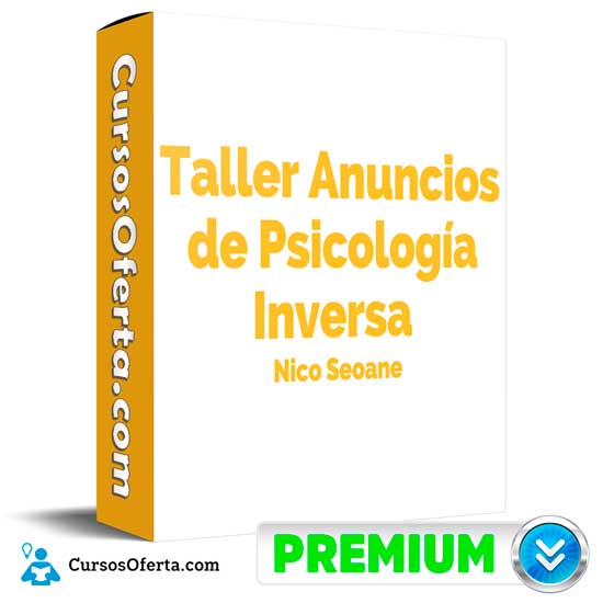 Taller Anuncios Psicologia Inversa de Nico Seoane - Taller Anuncios Psicología Inversa de Nico Seoane