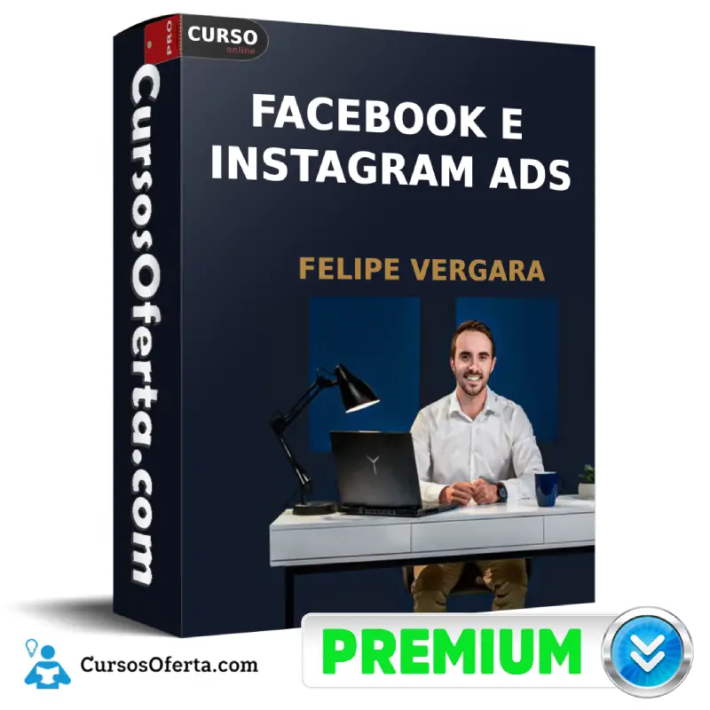 Curso de Facebook e Instagram Ads de Felipe Vergara - Curso de Facebook e Instagram Ads de Felipe Vergara