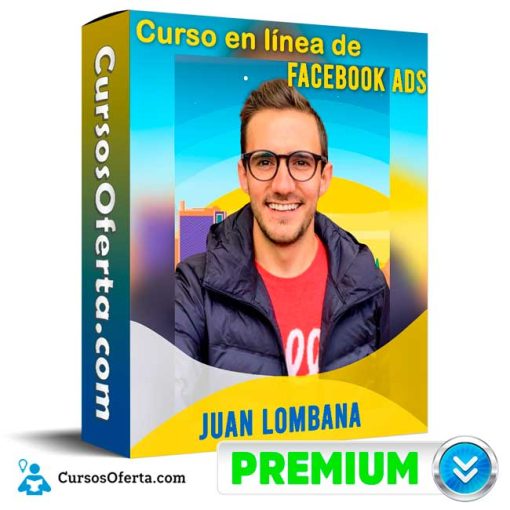 curso en linea de facebook ads juan lombana 652dd43fd1743 - Curso en línea de Facebook Ads – Juan Lombana