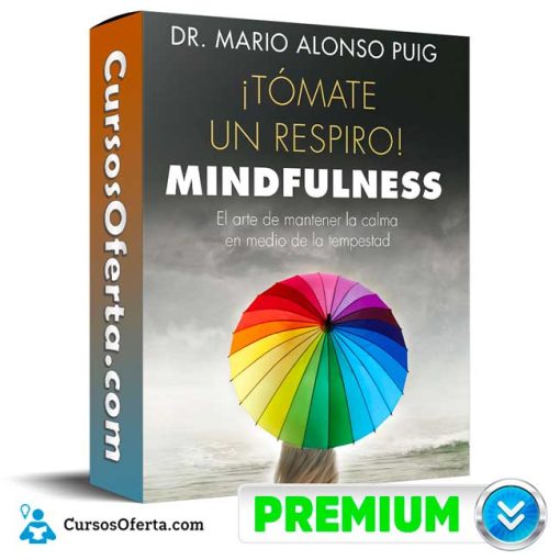 curso tomate un respiro mindfulness mario alonso puig 652dd9d98247f - Curso ¡Tómate un respiro! Mindfulness – Mario Alonso Puig