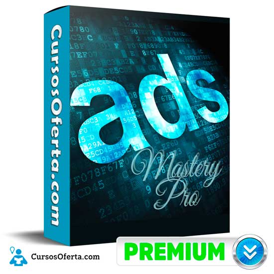 ADS MASTERY PRO DE RAFAEL LUIS - Ads Mastery Pro de Rafael Luis