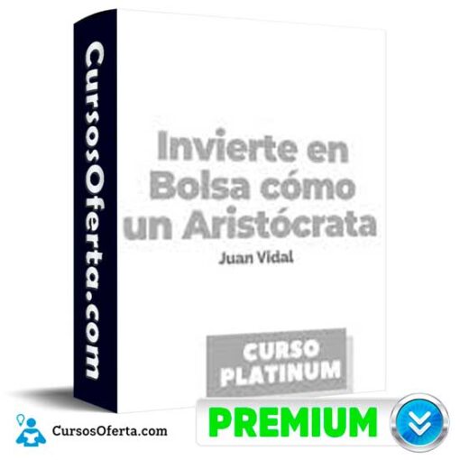 Invierte en Bolsa como un Aristocrata – Juan Vidal 510x510 - Invierte en Bolsa como un Aristócrata de Juan Vidal