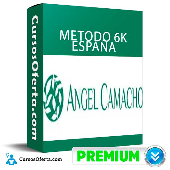 METODO 6K ESPANA DE ANGEL CAMACHO - Metodo 6K España de Angel Camacho
