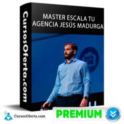 Master Escala Tu Agencia – Jesus Madurga 247x247 - Master Escala Tu Agencia de Jesús Madurga